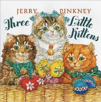 http://www.amazon.com/Three-Little-Kittens-Jerry-Pinkney/dp/0803735332/ref=sr_1_6?s=books&ie=UTF8&qid=1389940786&sr=1-6&keywords=jerry+pinkney+childrens+books