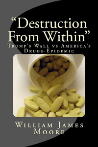 "Destruction From Within" - Trump's Wall vs America's Drugs-Epidemic