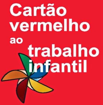 CARTÃO VERMELHO AO TRABALHO INFANTIL