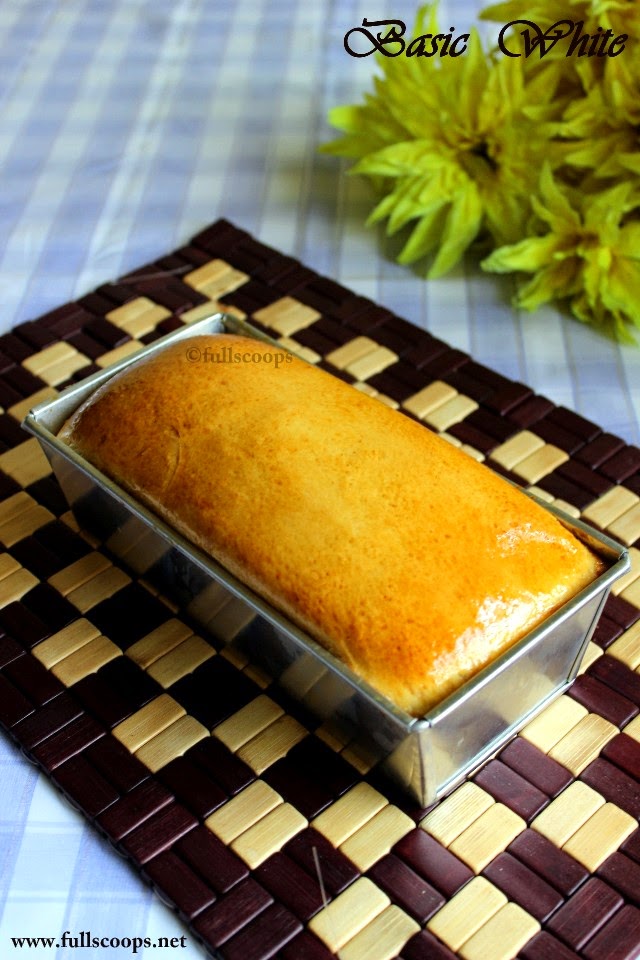 Basic White Bread Full Scoops A food blog with easy,simple & tasty