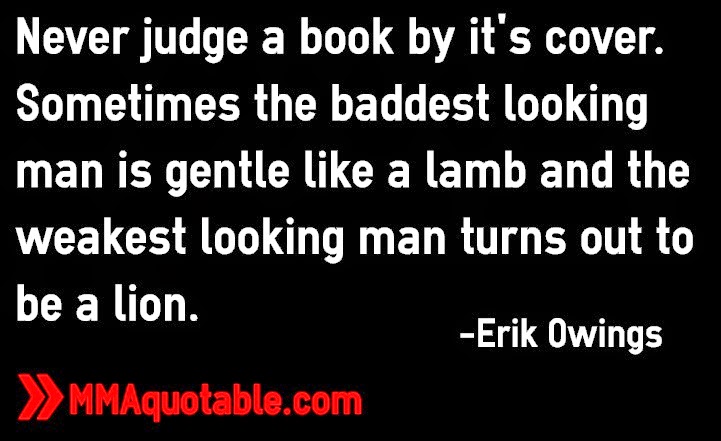 Motivational Quotes with Pictures (many MMA & UFC): Never judge a book