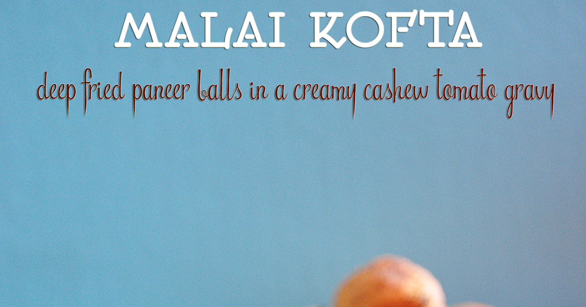 Malai Kofta Spill the Spices