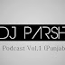 Dj Parsh Podcast Vol.01 ( Punjabi Edition )