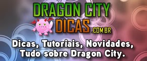 Dragon City Dicas - Dicas, Tutoriais, Novidades, tudo sobre Dragon City. Dragon City Dicas - Dicas, Tutoriais, Novidades, tudo sobre Dragon City.