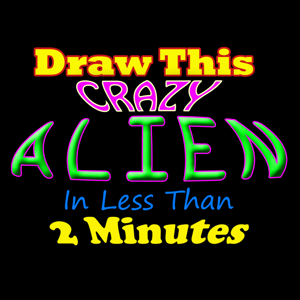 Drawing Ideas For Kids Drawing Ideas For Kids 50 How To Draw An Amazing Alien In Less Than 2 Minutes