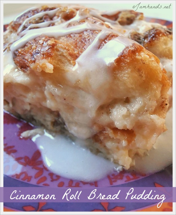 Jam Hands Cinnamon Roll Bread Pudding