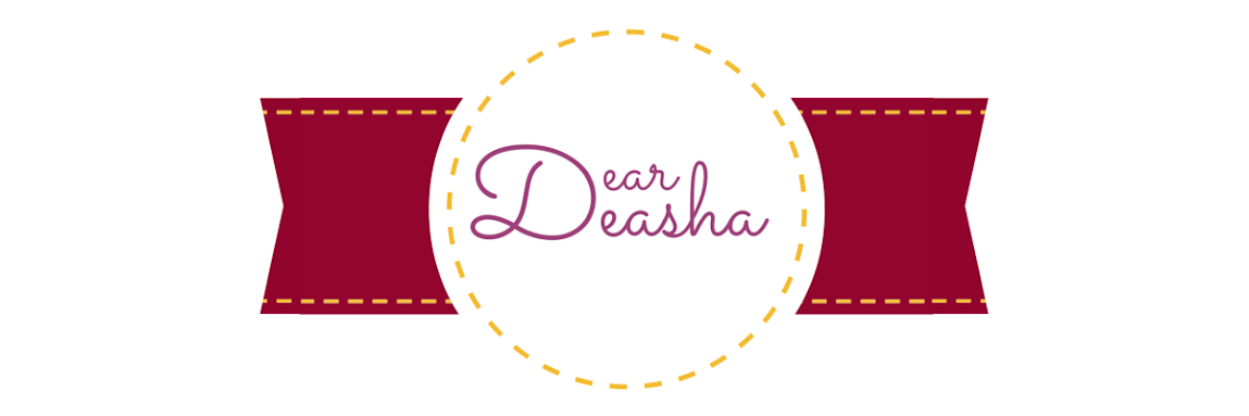 Dear Deasha
