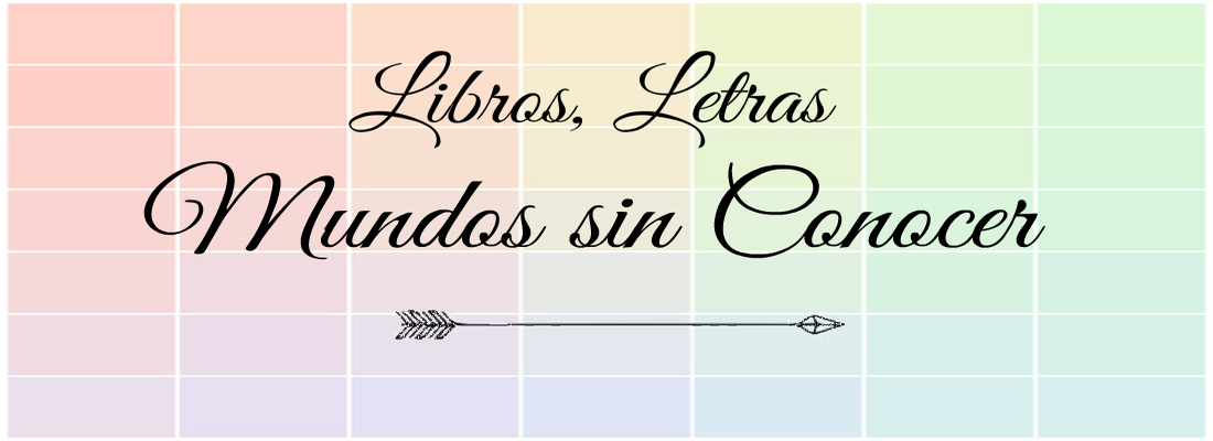 Libros, Letras,Mundos sin Conocer