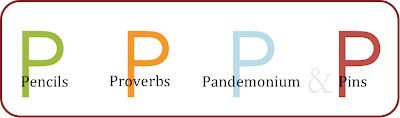 Pencils, Proverbs, Pandemonium, & Pins
