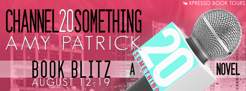 Book Blitz: Channel 20Something by Amy Patrick