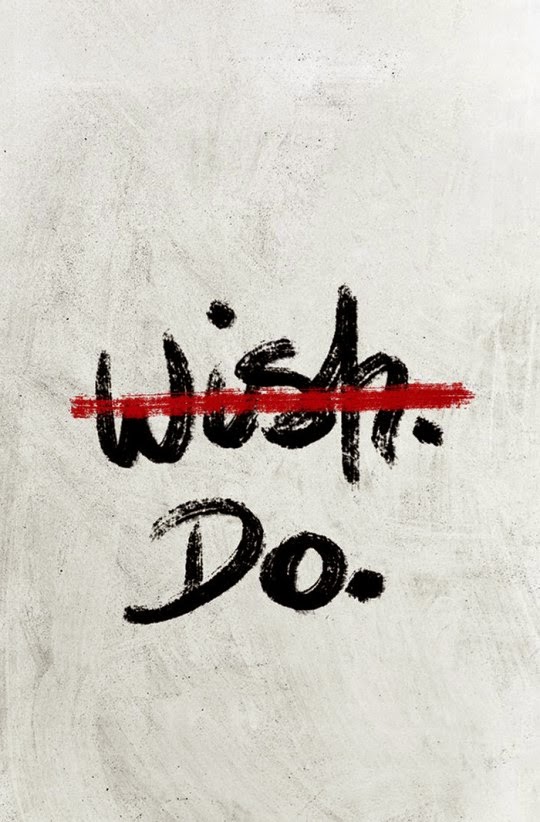 Dont just wish but you must do it!