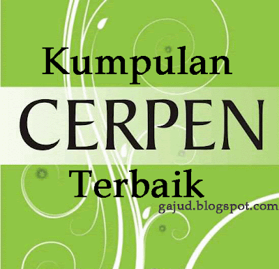 Kumpulan CERPEN Terbaru 2012549 Kumpulan CERPEN Terbaru 2012549