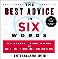 http://discover.halifaxpubliclibraries.ca/?q=title:best advice in six words