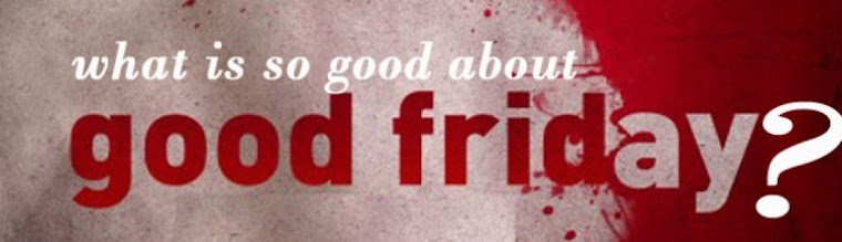 What is so good about Good Friday?