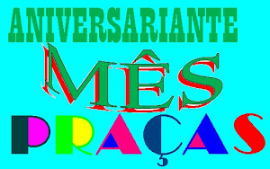 ANIVERSARIANTE DO MÊS - PRAÇAS