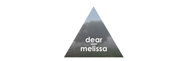 dear melissa