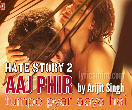 Aaj Phir - Hate Story 2