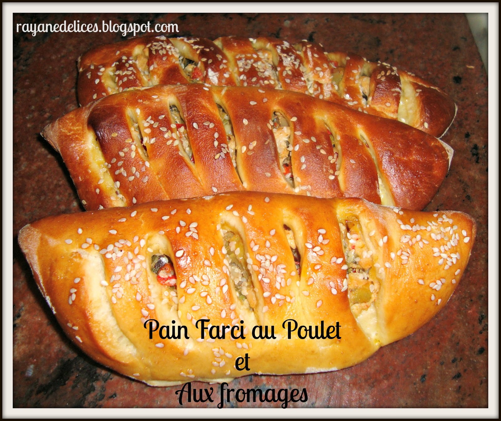RAYAN DELICES Pain Farci au Poulet et Aux Fromages
