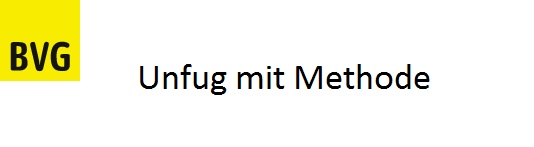 BVG - Nahverkehrs-Unfug mit Methode