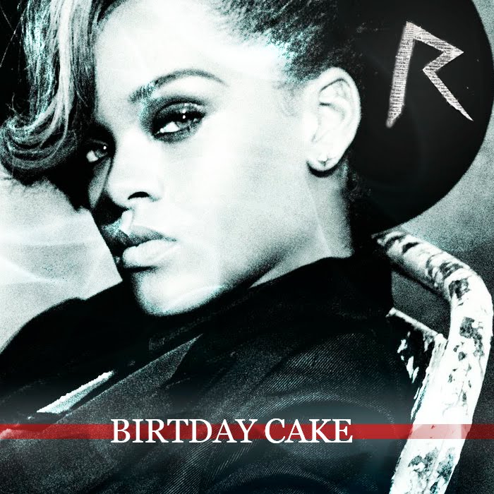 Birthday Cake (Remix) Rihanna Ft. Busta Rhymes & Reek Da Villian Video y Letra