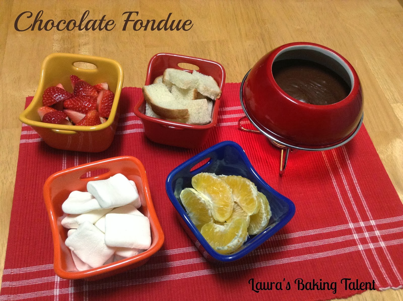 Laura's Baking Talent Chocolate Fondue