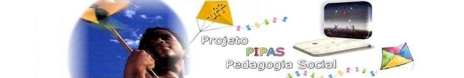 PIPAS UFF - Pedagogia Social