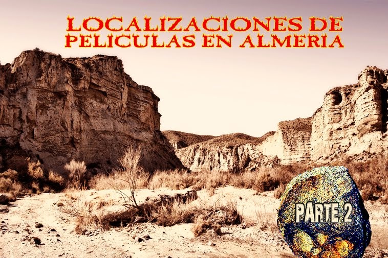 Localizaciones de Películas en Almería y alrededores parte 2