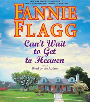 Can't Wait to Get to Heaven Fannie Flagg