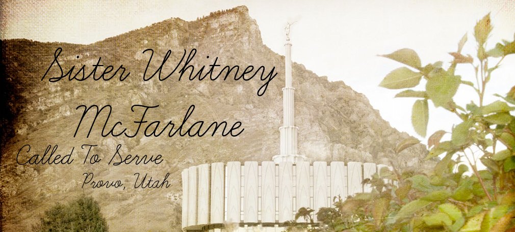 Sister Whitney Mcfarlane Called to Serve