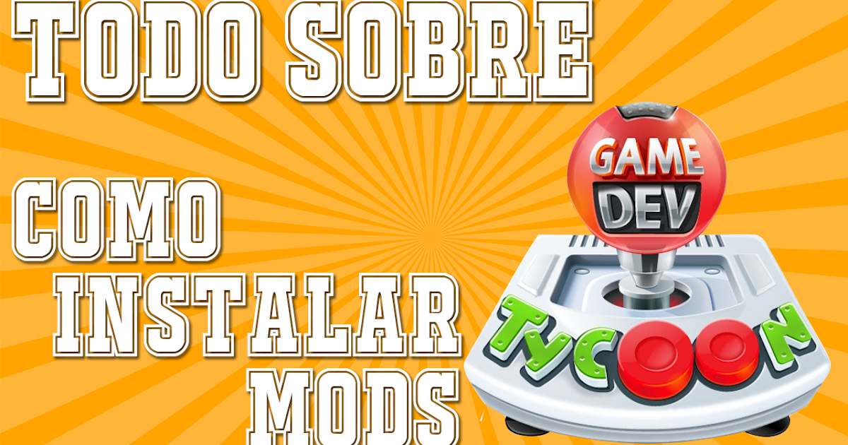 Instalar Mods Game Dev Tycoon | c 243 mo instalar mods todo sobre game dev tycoon Instalar Mods Game Dev Tycoon | c 243 mo instalar mods todo sobre game dev tycoon