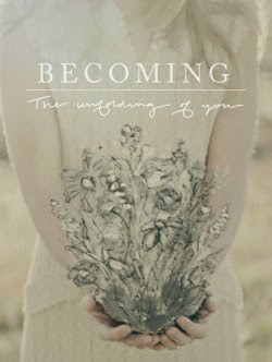 Becoming || The Unfolding of You
