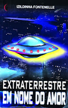 Extraterrestre Em Nome Do Amor - Izildinha Fontenelle