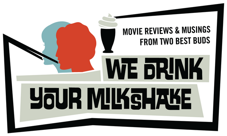 We Drink Your Milkshake!