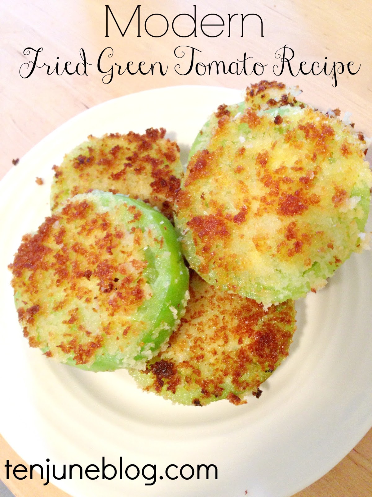 Ten June Modern Fried Green Tomato Recipe