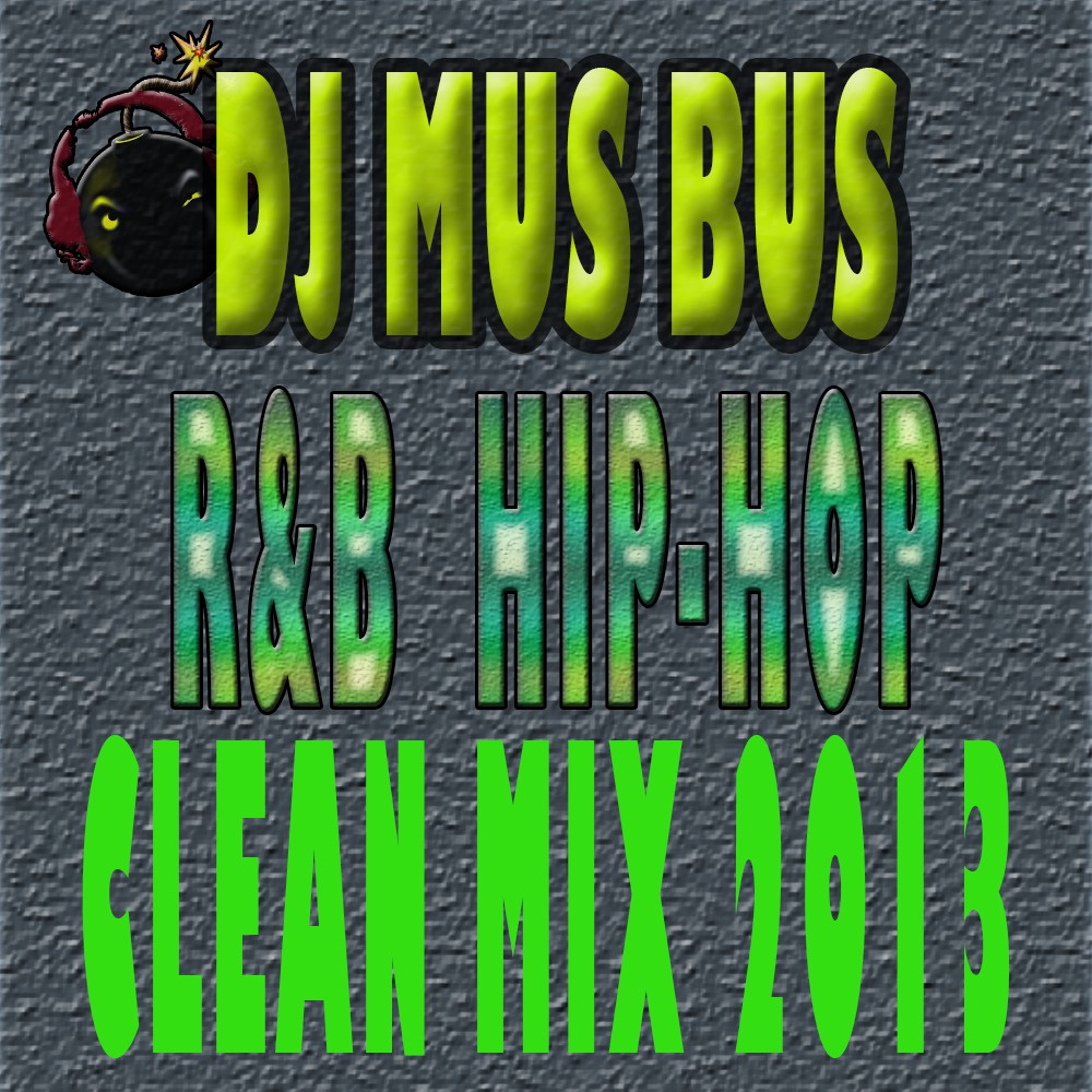 REGGAETAPES DJ MUS BUS R&B HIPHOP CLEAN MIX 2013