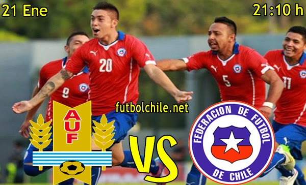 Uruguay vs Chile - Sudamericano Sub 20 - 21:15 h - 21/01/2015