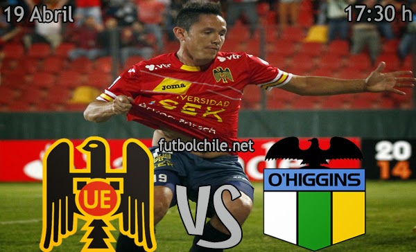 Unión Española vs O'Higgins - Campeonato Clausura - 17:30 h - 19/04/2014