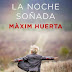 "La noche soñada" de Màxim Huerta
