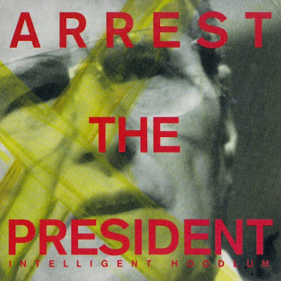 Intelligent Hoodlum – Arrest The President (Promo CDS) (1990) (320 kbps)