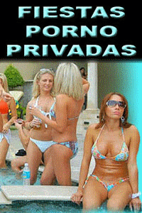 FIESTAS PORNO PRIVADAS