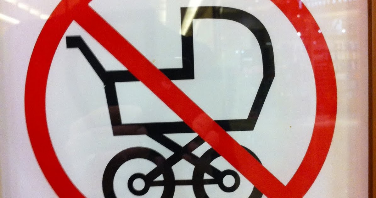 Everywhere There're Signs! No babies allowed!