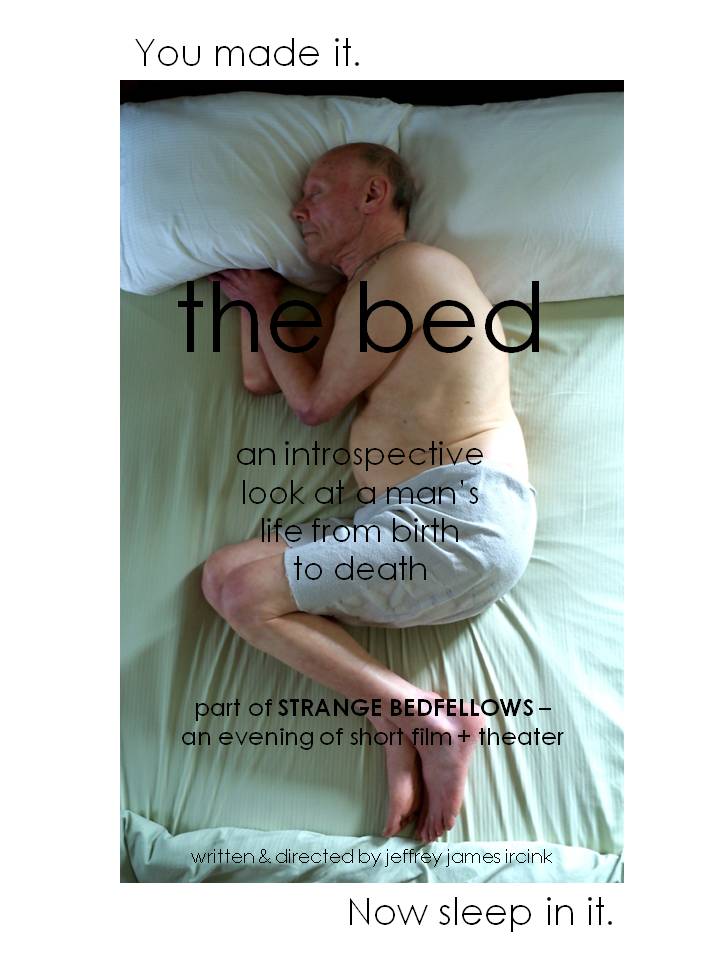 featuring the WORLD PREMIERE short play, "The Bed"