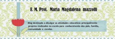 E. M. Profª Maria Magdalena Mazzolli
