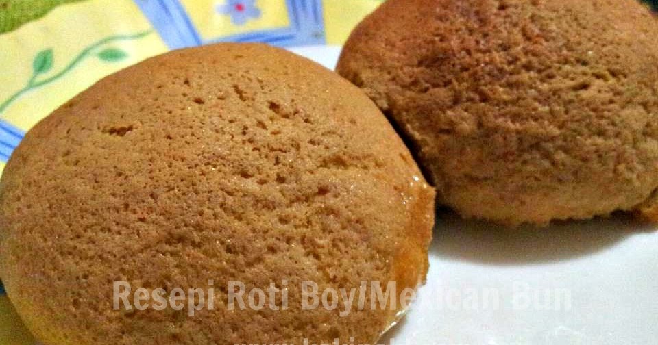 Tertunailah Hasrat Di Hati Resepi Roti Boymexican Bun