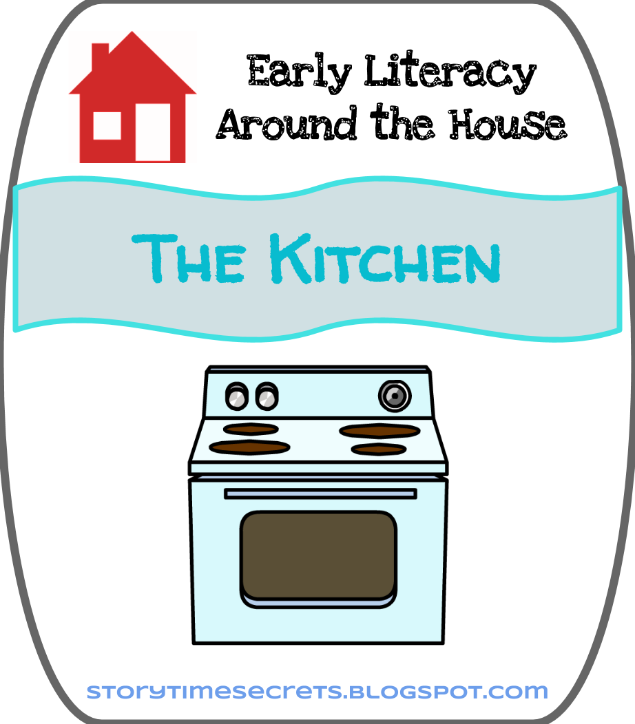 Story Time Secrets Early Literacy Around the House The Kitchen
