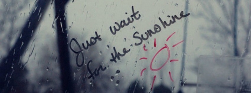 Just Wait For Sunshine Facebook Cover | Facebook Covers, FB Covers