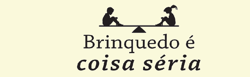 Brinquedo é coisa séria