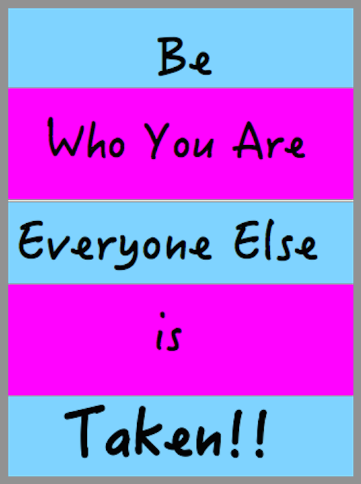 Be Who You Are