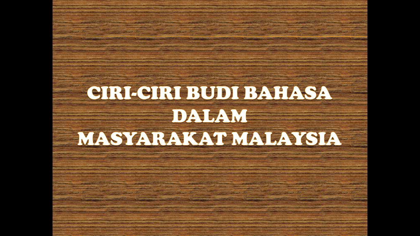 Gejala Sosial Ciri Ciri Budi Bahasa Dalam Masyarakat Malaysia