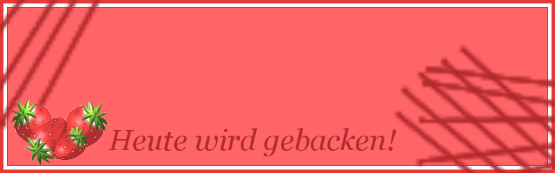 ...:::Heute wird gebacken::....